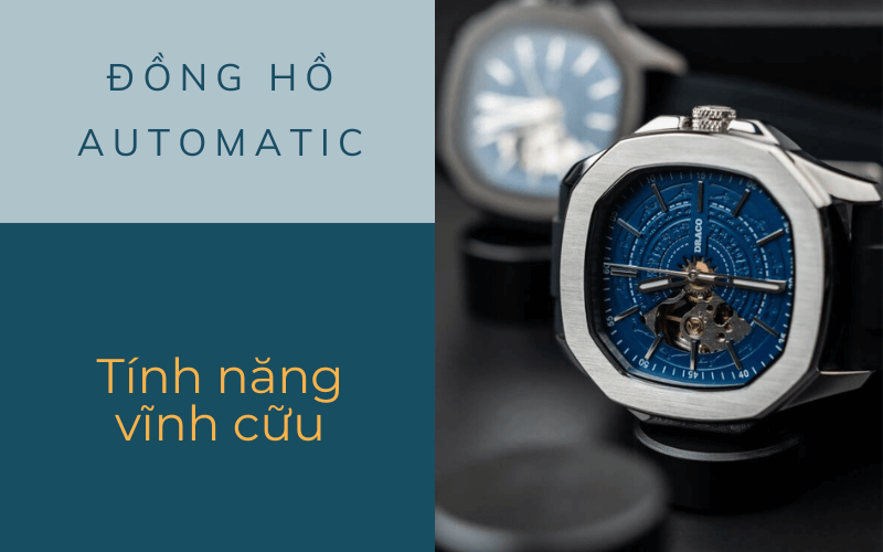 Đồng hồ Automatic với tính năng vĩnh cửu