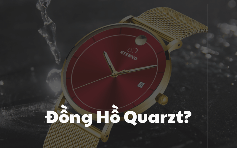 Đồng hồ Quarzt là gì?